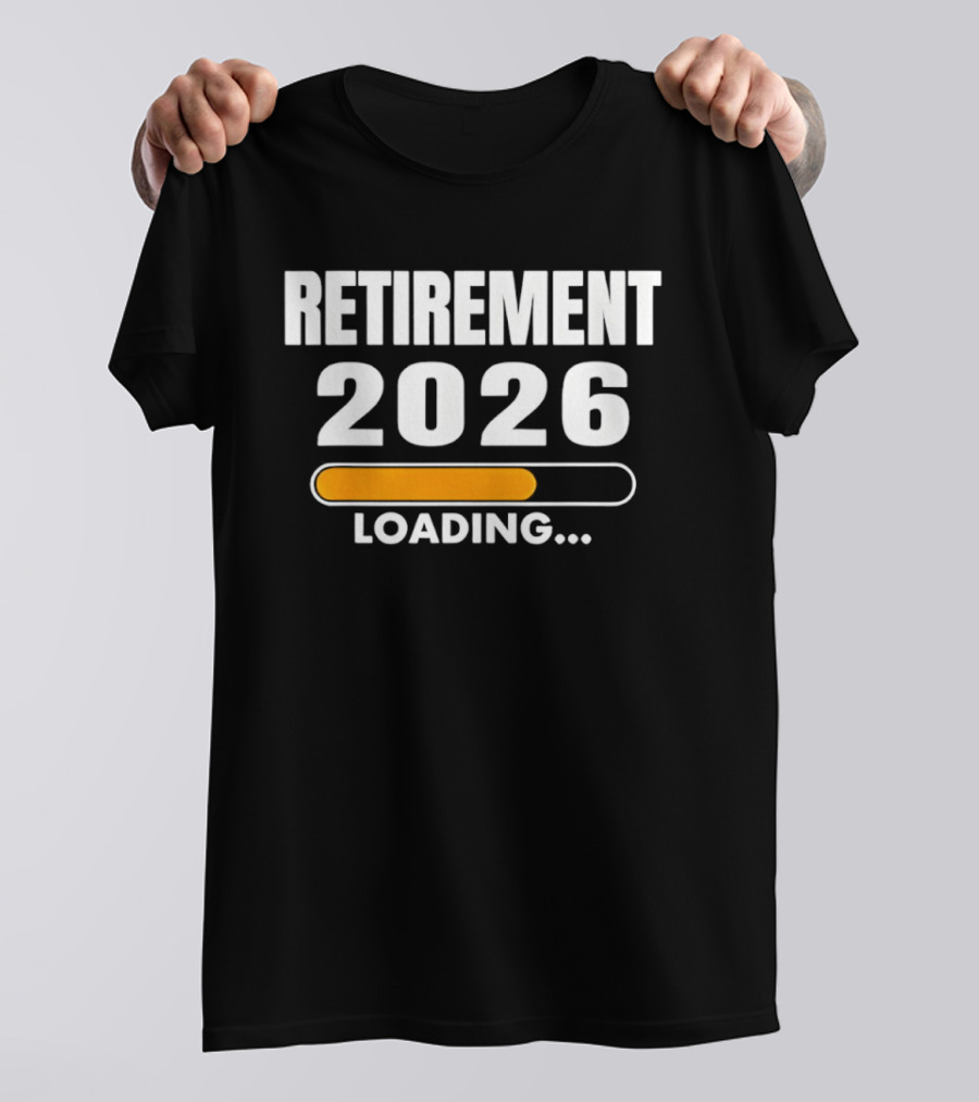 RETIREMENT 2026 LOADING Progress Bar T-Shirt