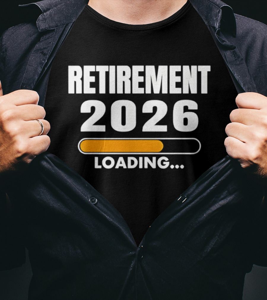 RETIREMENT 2026 LOADING Progress Bar T-Shirt