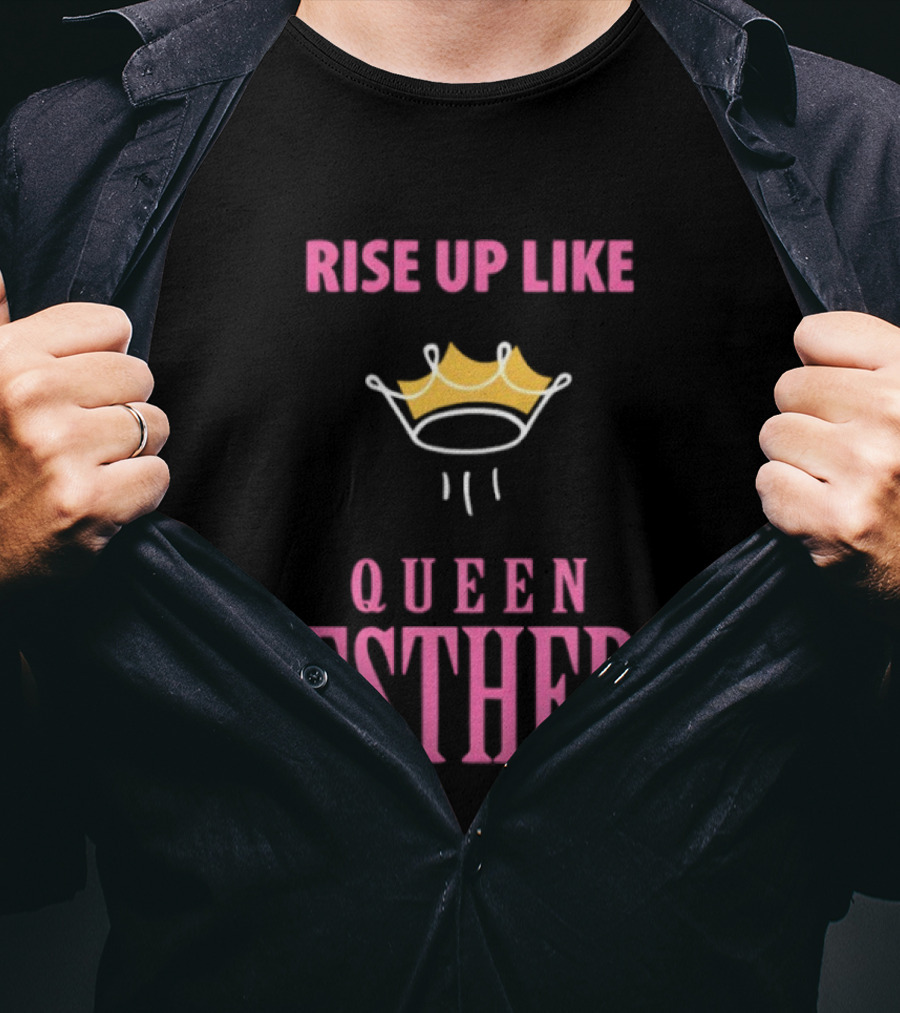 Rise Up Like Queen Esther Crown Empowerment T-Shirt