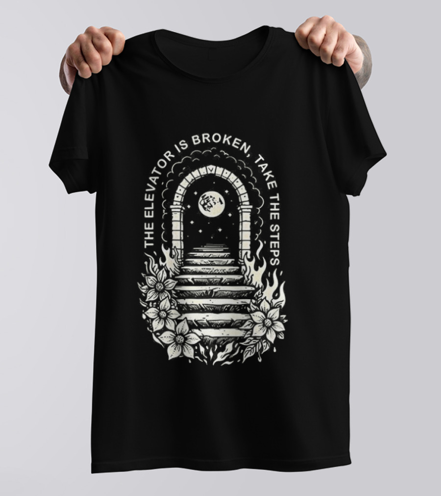 The Elevator Is Broken Take The Steps Staircase Arch Moonlit Path T-Shirt