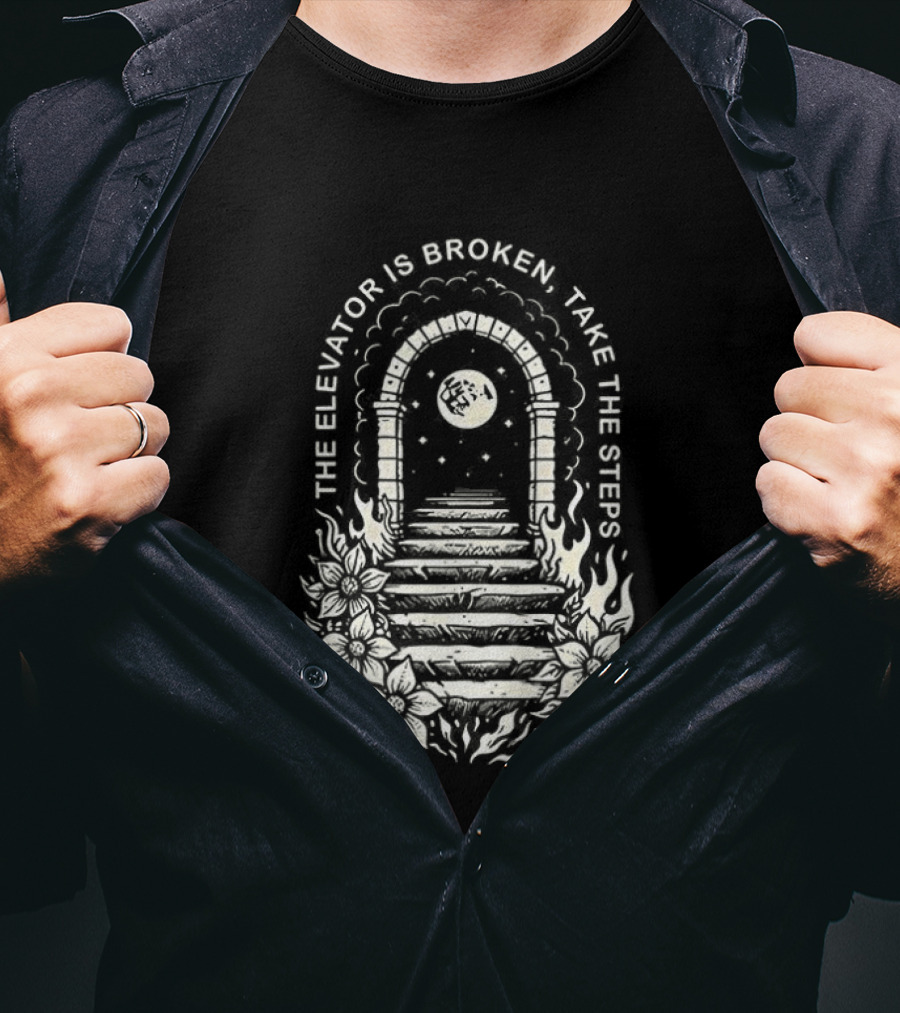 The Elevator Is Broken Take The Steps Staircase Arch Moonlit Path T-Shirt