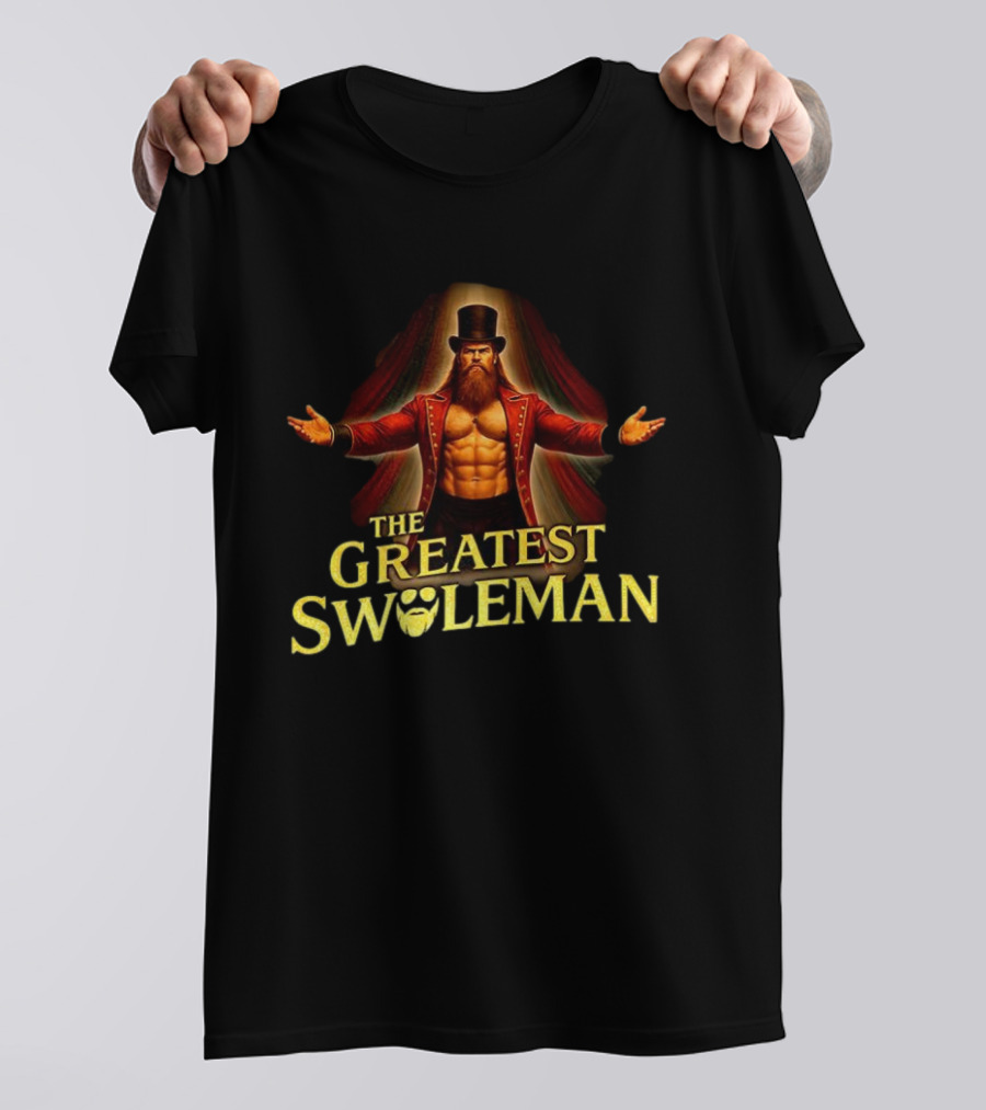 The Greatest Swoleman Circus Ringmaster Welcome To The Greatest Show T-Shirt
