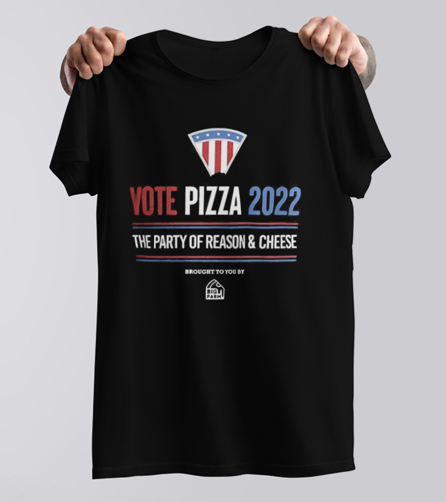 Vote Pizza 2022 The Party Of Reason & Cheese Encouraged To Vote By Pizza T-Shirt