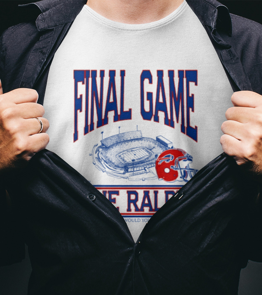 Buffalo Bills Final Game The Ralph January 4 2026 Where Else Would You Rather Be T-Shirt