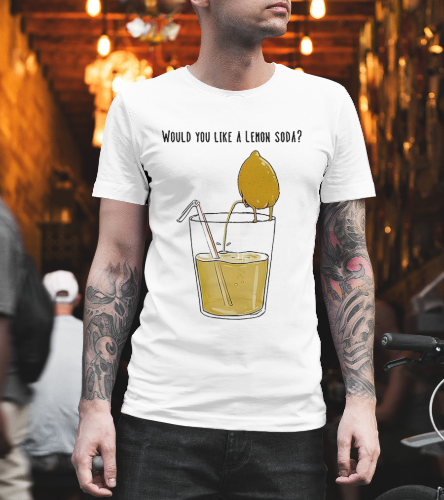 Freshly Squeezed Lemon Juice Would You Like A Lemon Soda Meme T-Shirt