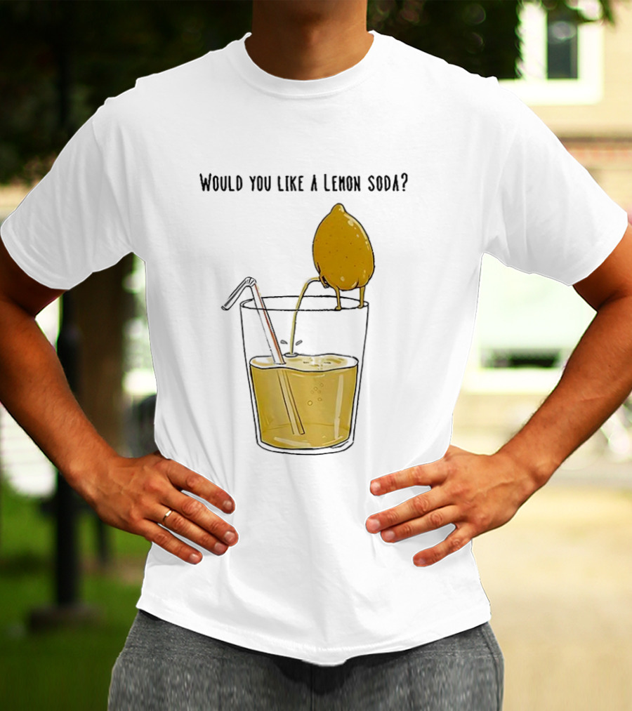 Freshly Squeezed Lemon Juice Would You Like A Lemon Soda Meme T-Shirt