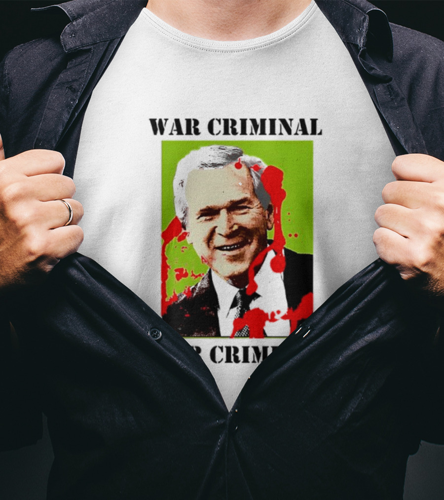 George W. Bush War Criminal T-Shirt
