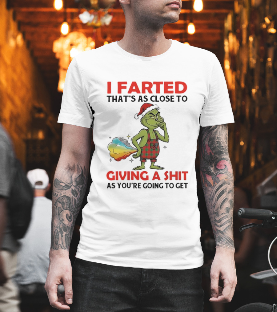 I Farted Giving A Shit Grinch Parody Holiday Humor T-Shirt