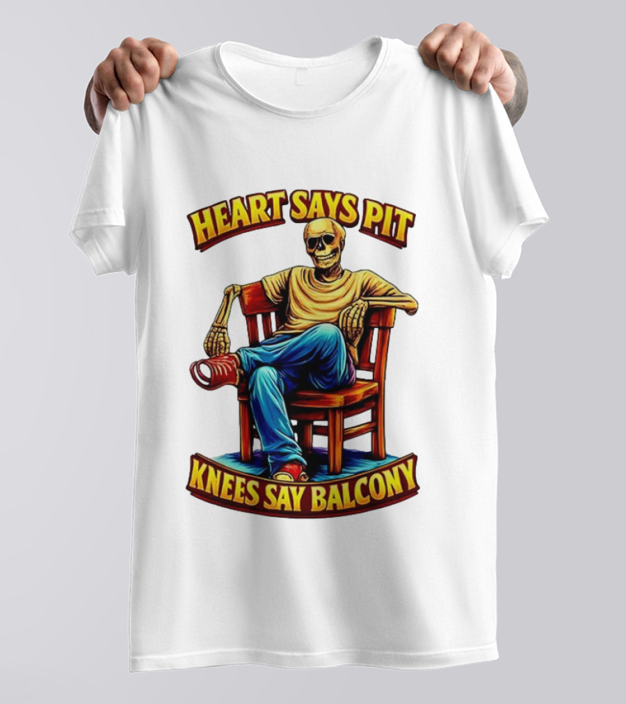 Heart Says Pit Knees Say Balcony Classic Skeleton Sitting On Chair T-Shirt