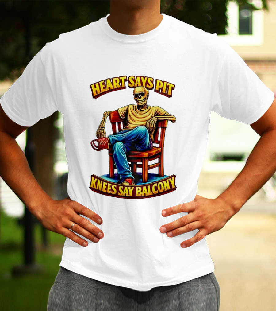 Heart Says Pit Knees Say Balcony Classic Skeleton Sitting On Chair T-Shirt