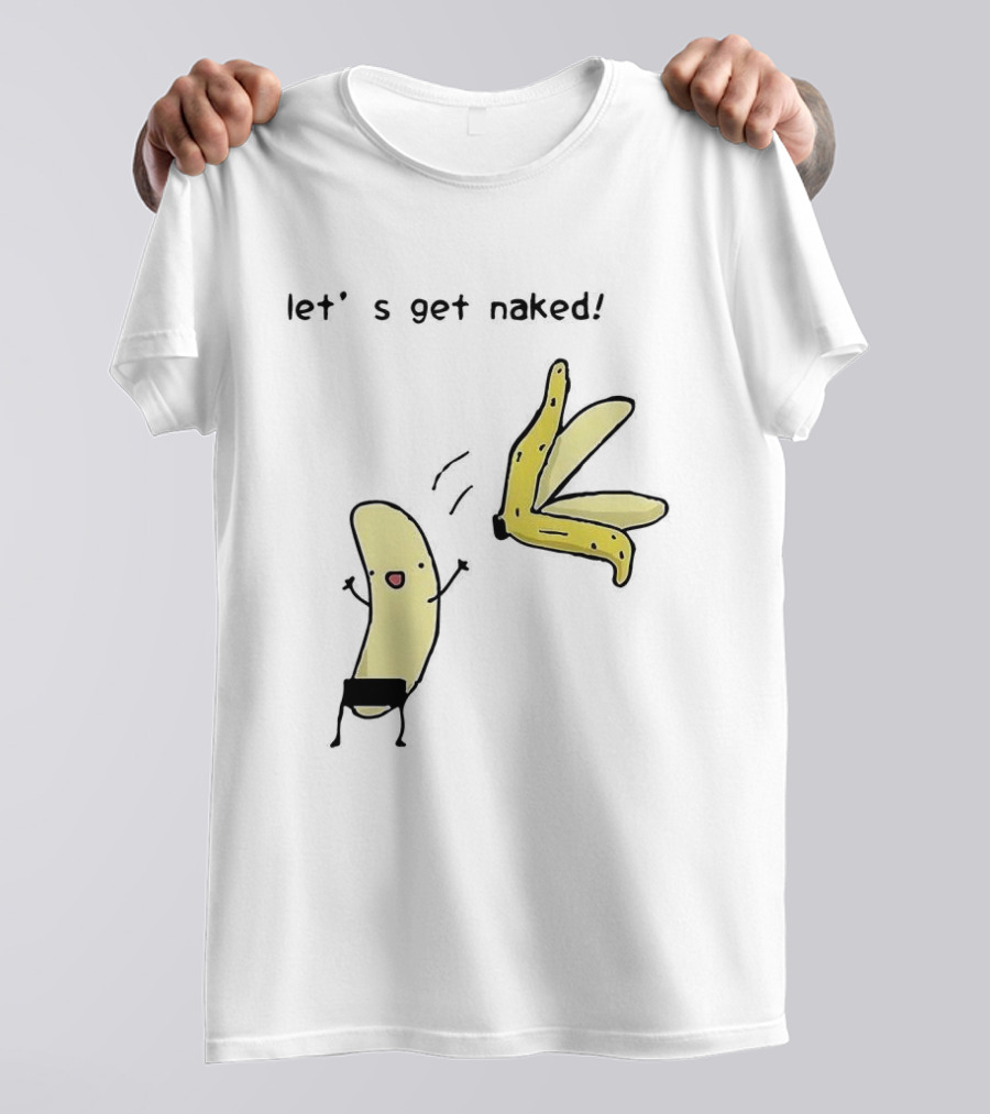 Let's Get Naked Peel The Banana Meme Funny Cartoon T-Shirt