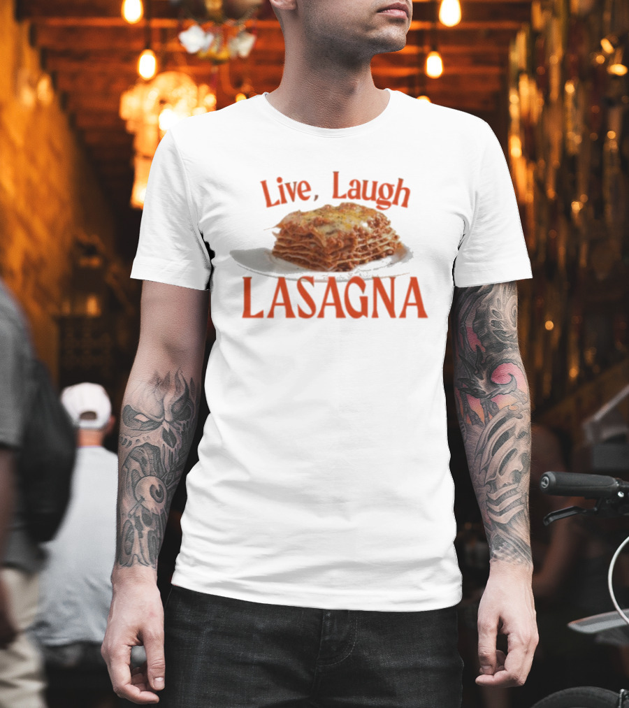 Live Laugh Lasagna Food Humor Novelty T-Shirt