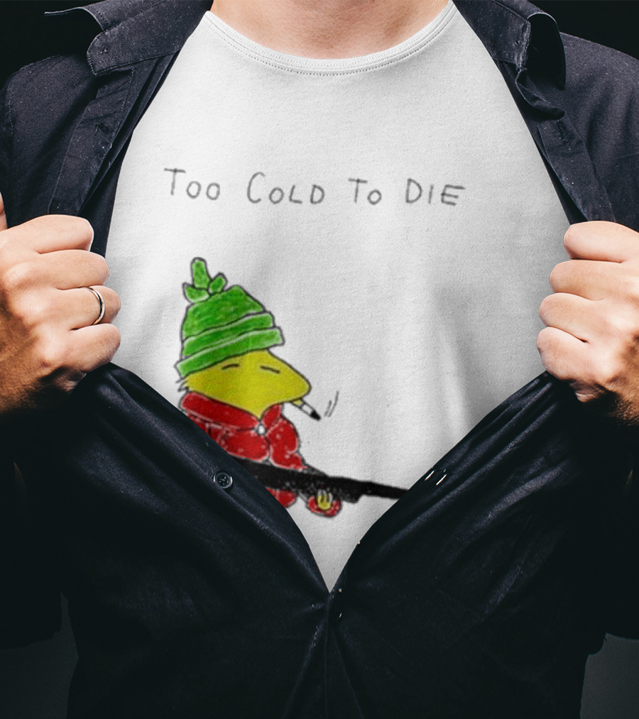 Snoopy Woodstock The Peanuts Too Cold To Die Winter Humor T-Shirt