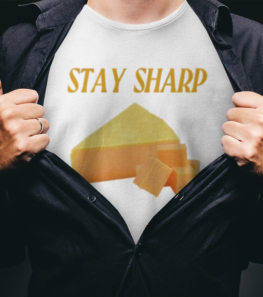 Stay Sharp Cheese Block Slice Wedge T-Shirt