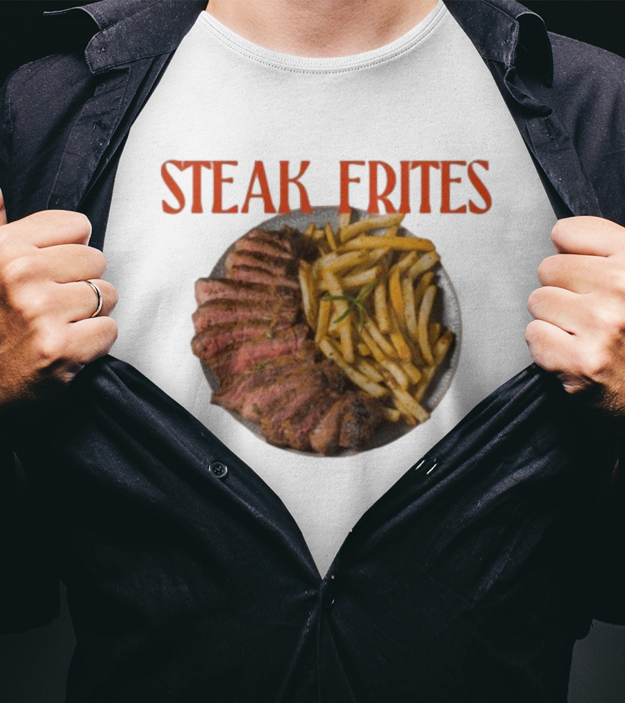 Steak Frites Juicy Steak And Crispy French Fries T-Shirt