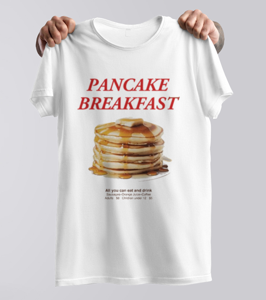 All You Can Eat And Drink Pancake Breakfast Promotion For Adults And Children Under 12 T-Shirt