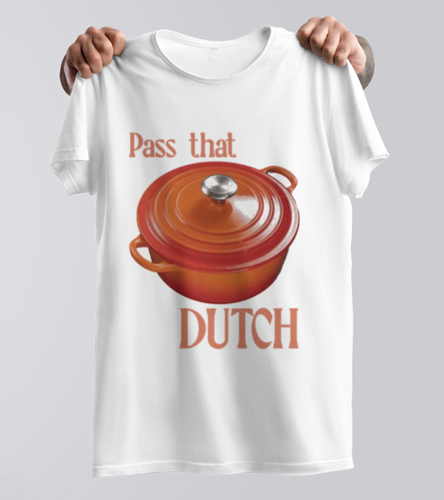 Pass That Dutch Oven Cookware Humor T-Shirt