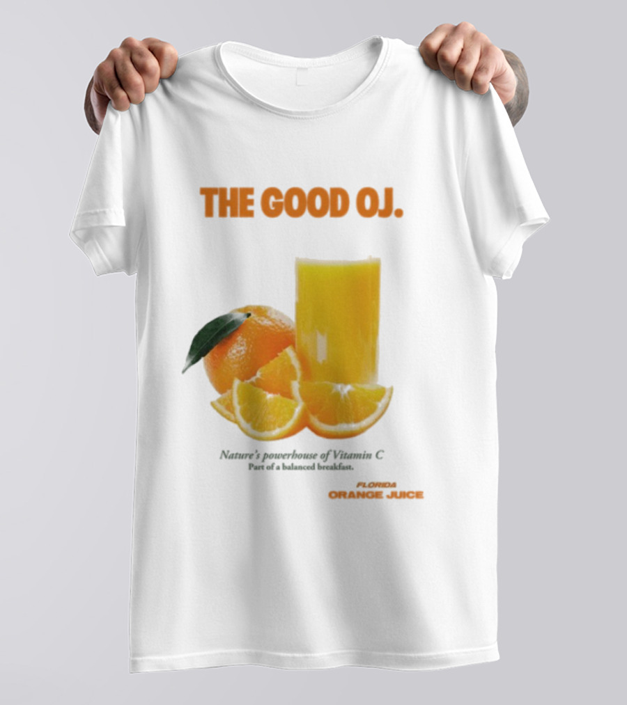 The Good Oj Nature’s Powerhouse Of Vitamin C Part Of A Balanced Breakfast T-Shirt