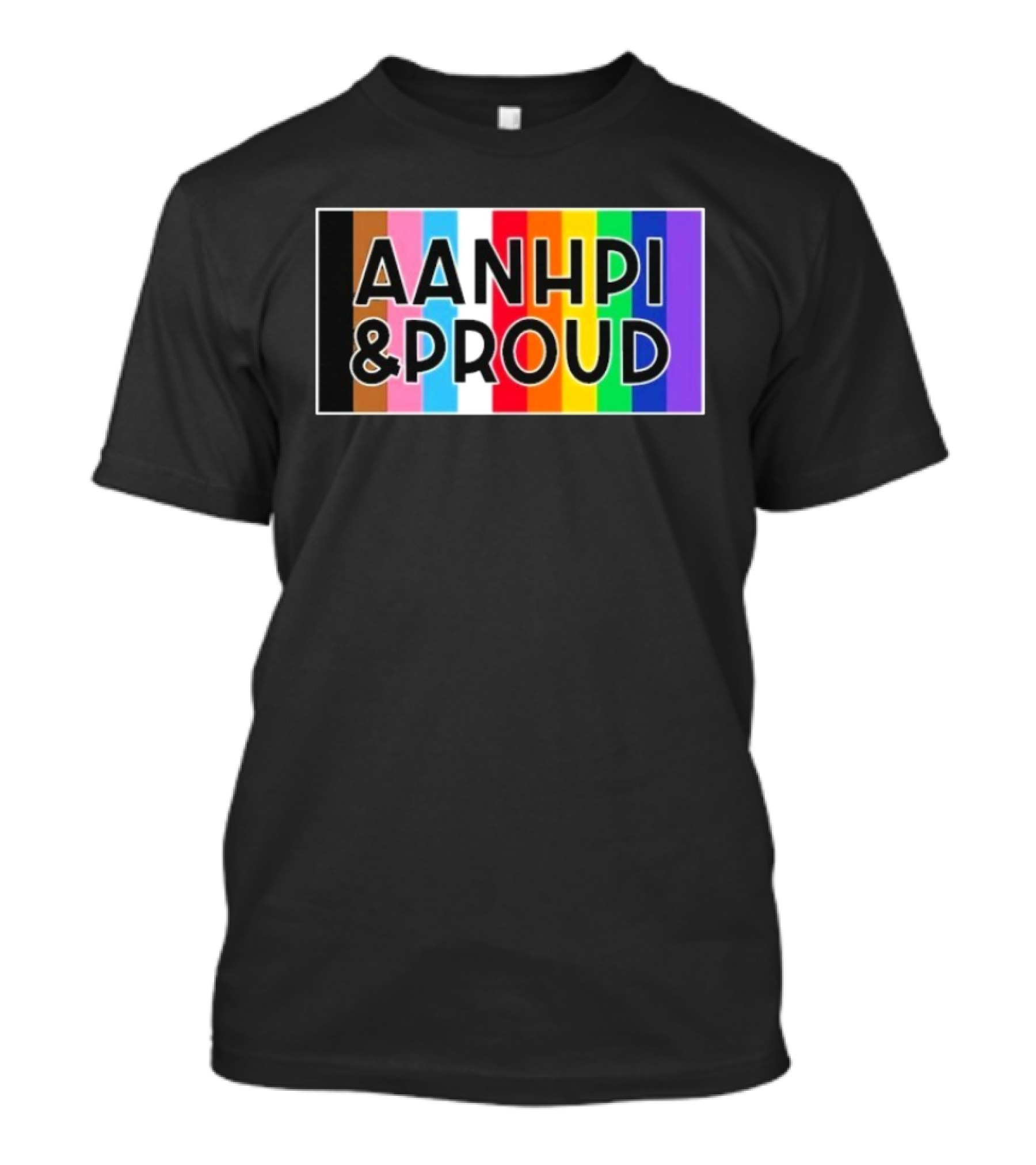 AANHPI & Proud Rainbow Inclusivity Empowerment T-Shirt
