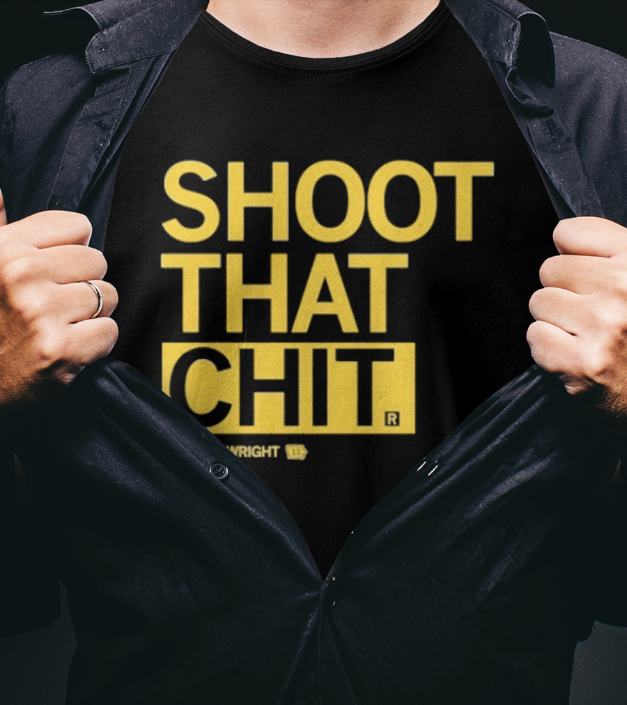 Chazadi Wright Shoot That Chit T-Shirt