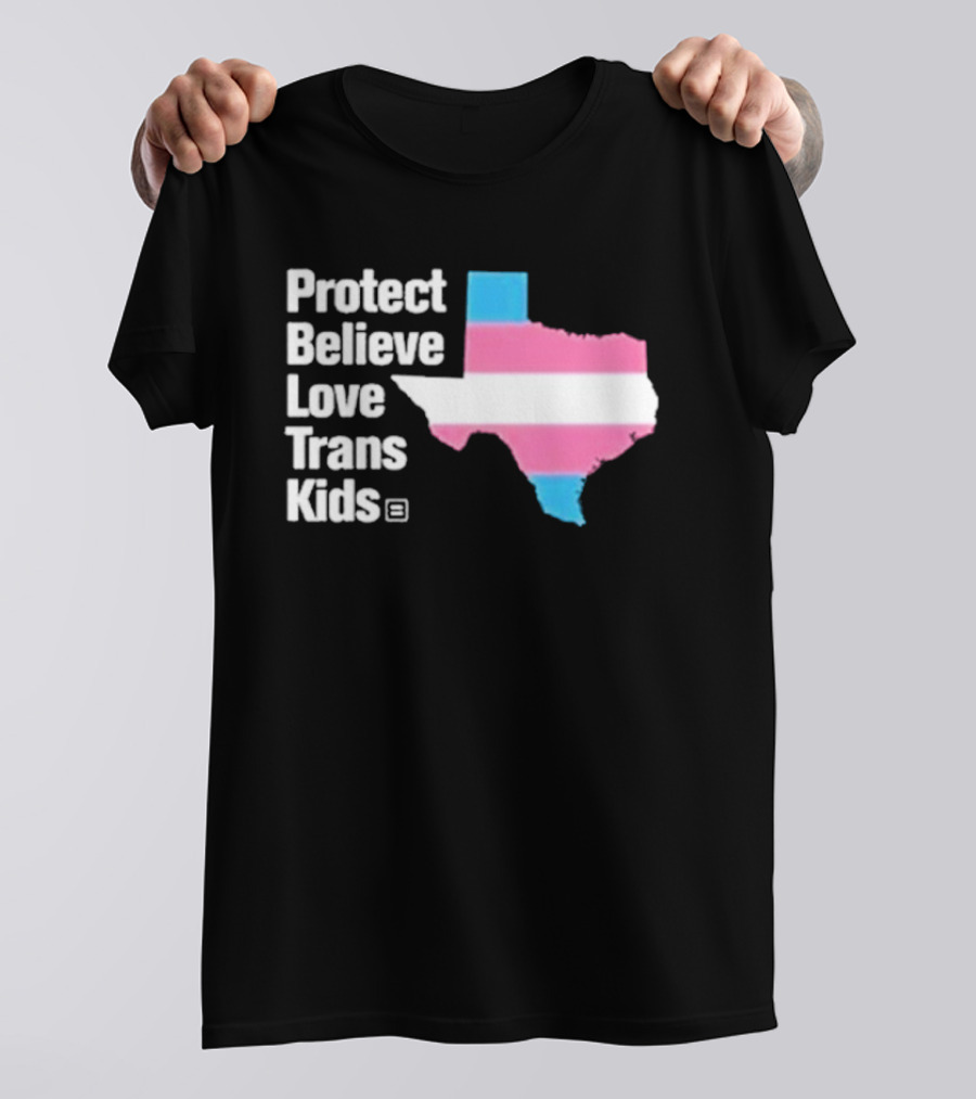 Protect Believe Love Trans Kids Texas Flag T-Shirt