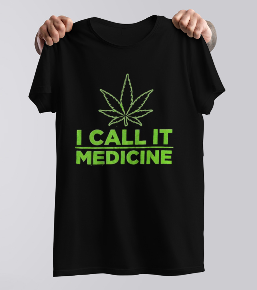 Cannabis Leaf I Call It Medicine Green T-Shirt