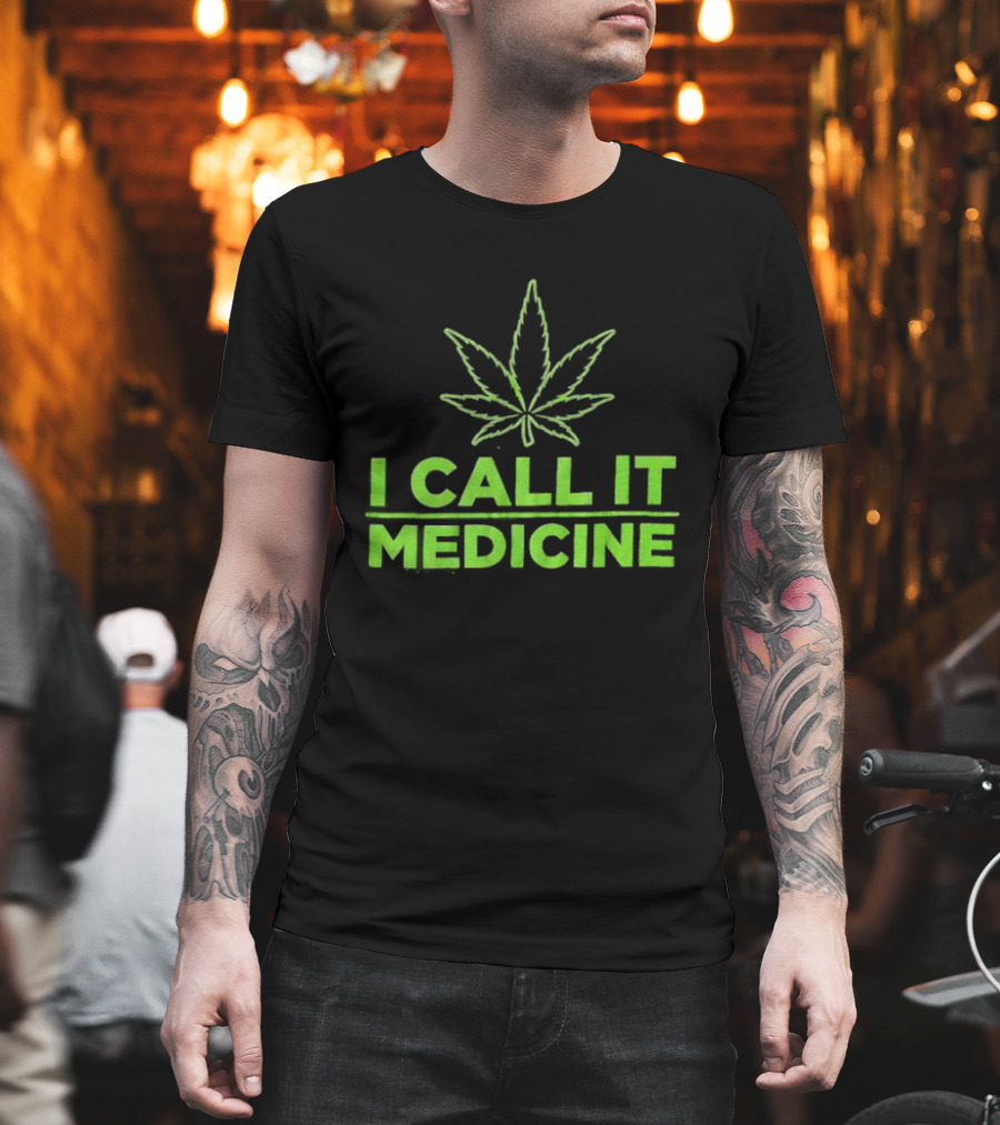 Cannabis Leaf I Call It Medicine Green T-Shirt