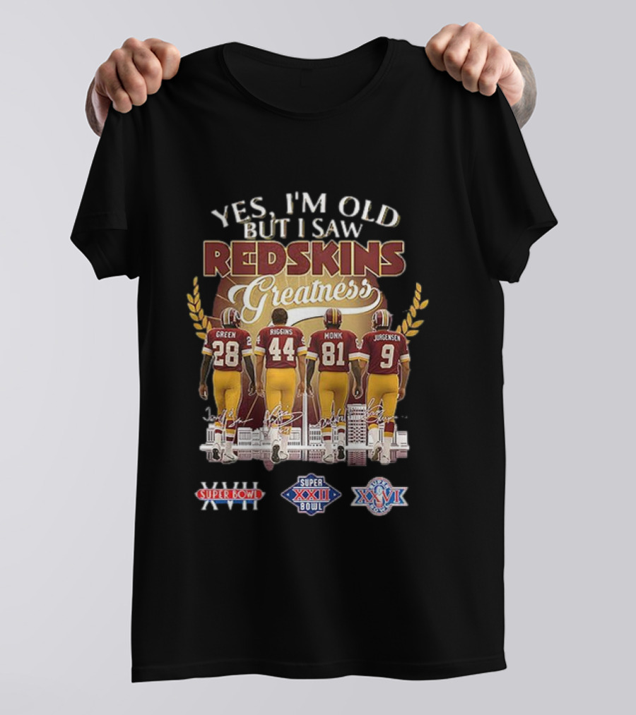 Yes I'm Old But I Saw Redskins Greatness Green Riggins Monk Jurgensen Super Bowl XVII XXII XXVI Skyline T-Shirt