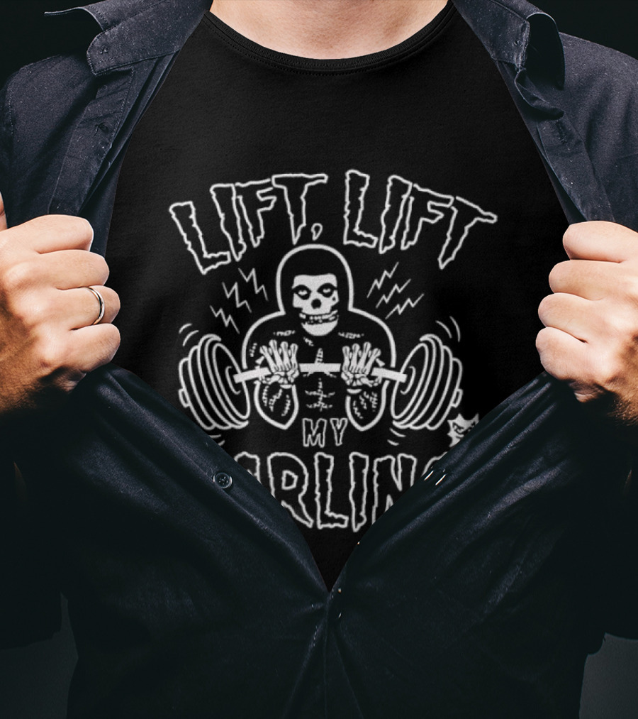 Lift Lift My Darling Skeleton Lifting Weights T-Shirt