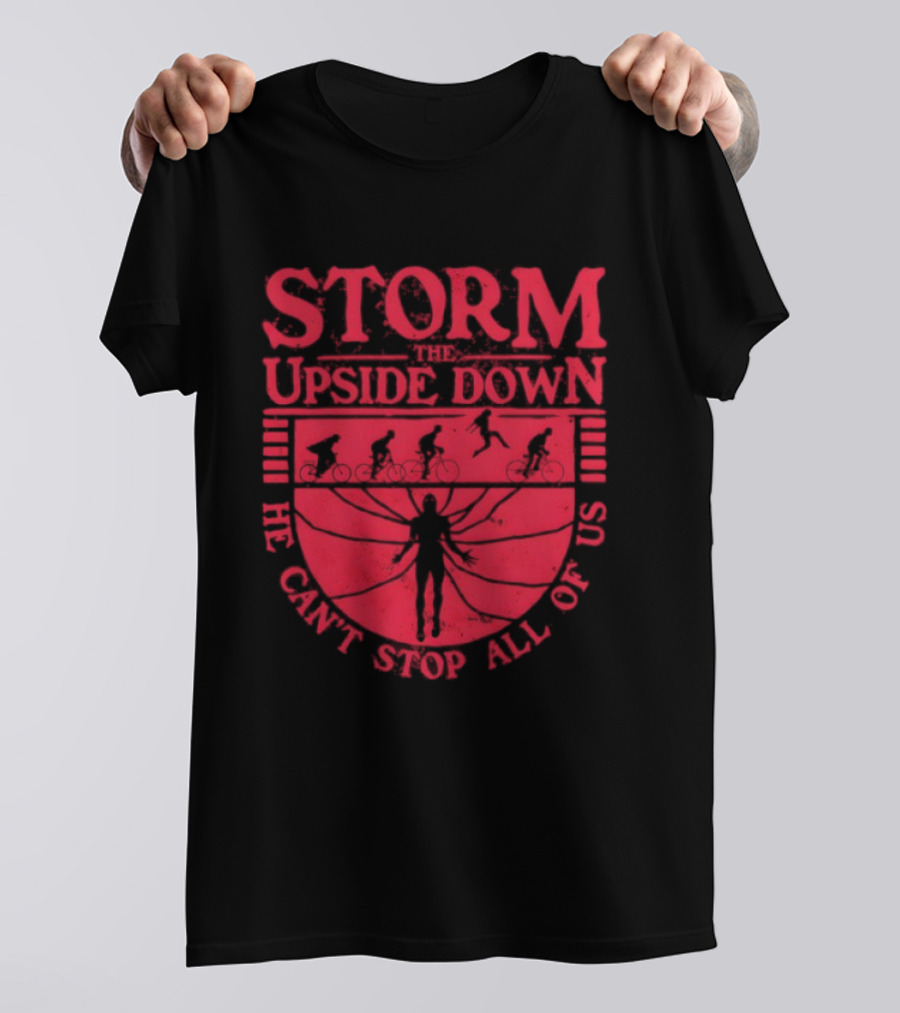 Stranger Things Storm The Upside Down He Can’t Stop Allof Us T-Shirt