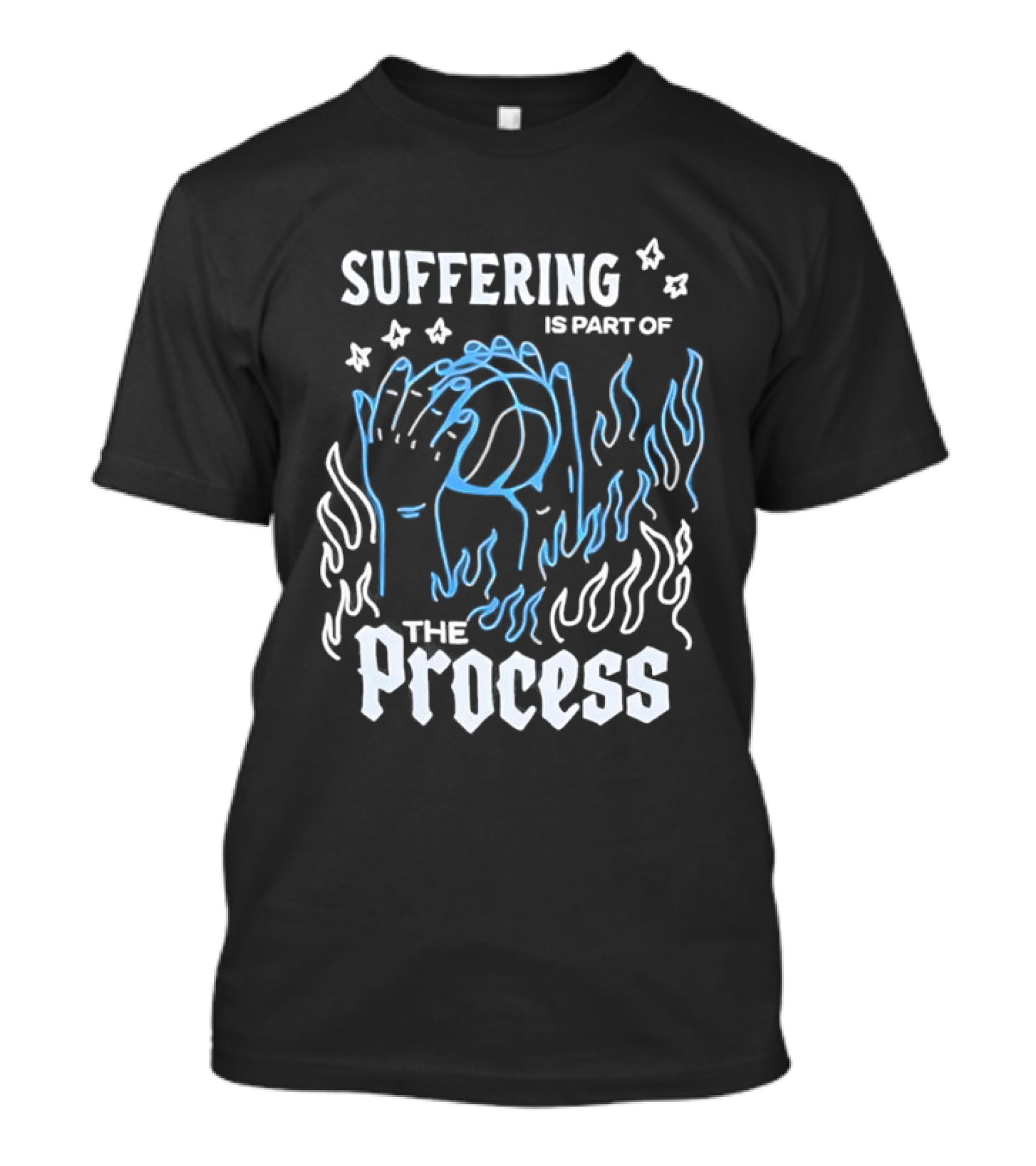 Suffering Is Part Of The Process Hands Flames Stars T-Shirt