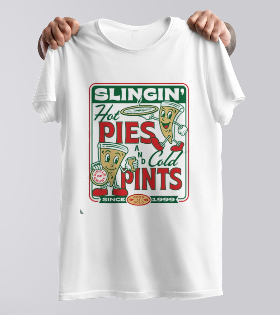 Pizza Slingin’ Hot Pie And Cold Pints Since 1999 Good As Gold T-Shirt