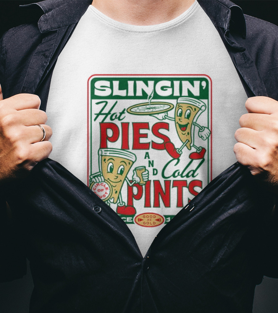 Pizza Slingin’ Hot Pie And Cold Pints Since 1999 Good As Gold T-Shirt