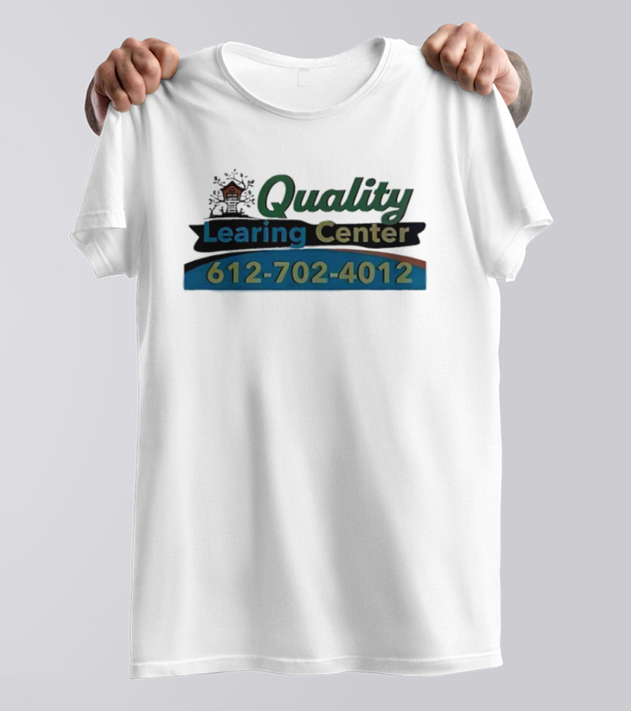 Quality Learning Center 612 702 4012 T-Shirt