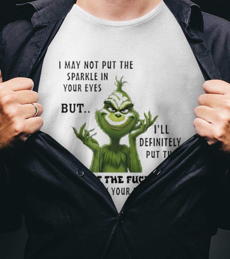 Grinch I'll Definitely Put The What The Fuck Wrinkles In Your Forehead T-Shirt