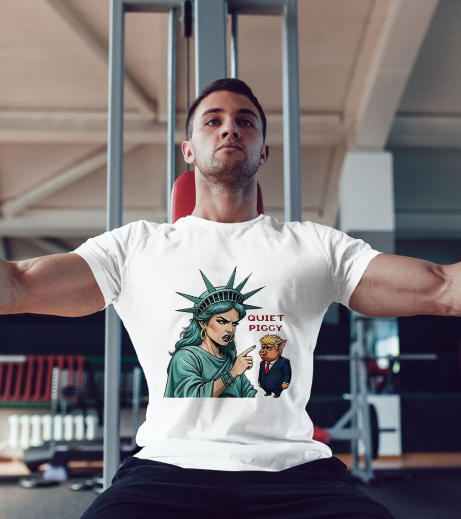 Quiet Piggy Statue Of Liberty Criticizes Trump Caricature T-Shirt