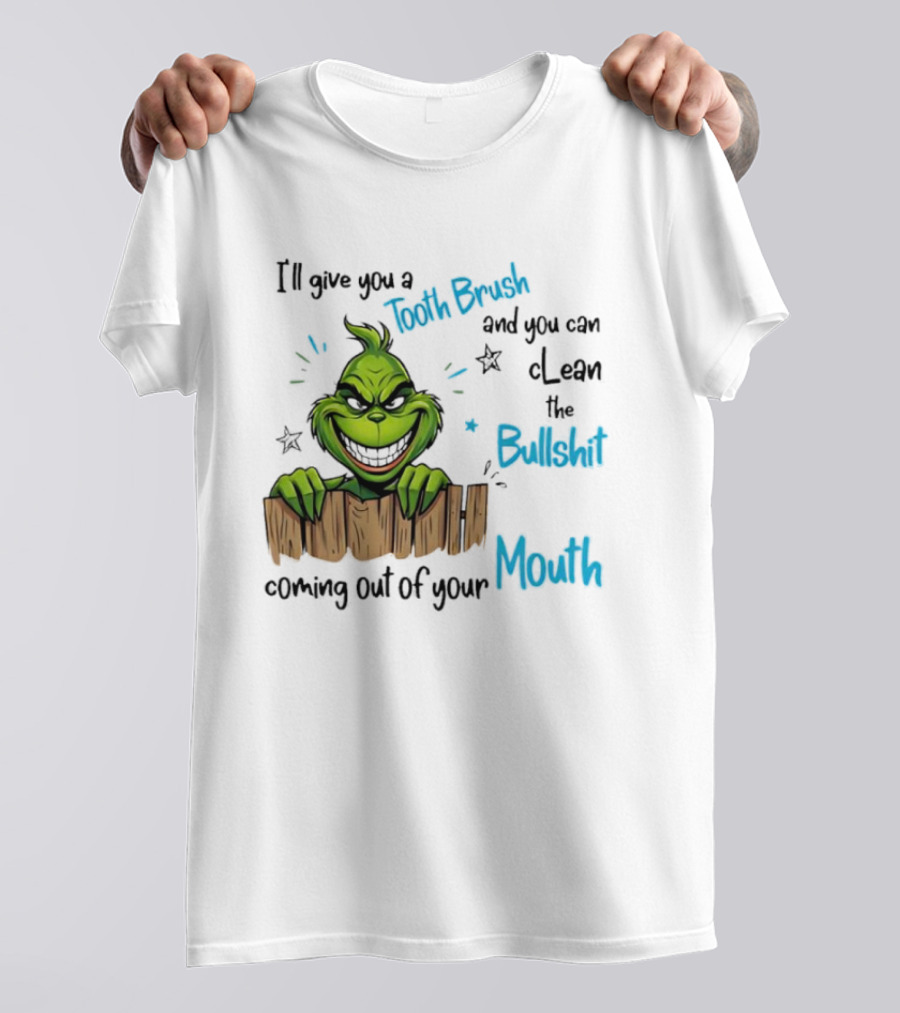 Grinch Tooth Brush Clean Bullshit Out Of Mouth T-Shirt