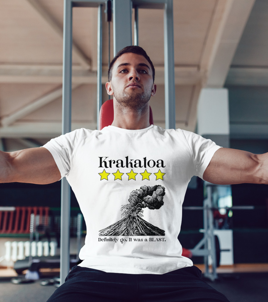 Krakatoa Five Star Definitely Go It Was A Blast Volcanic Eruption T-Shirt