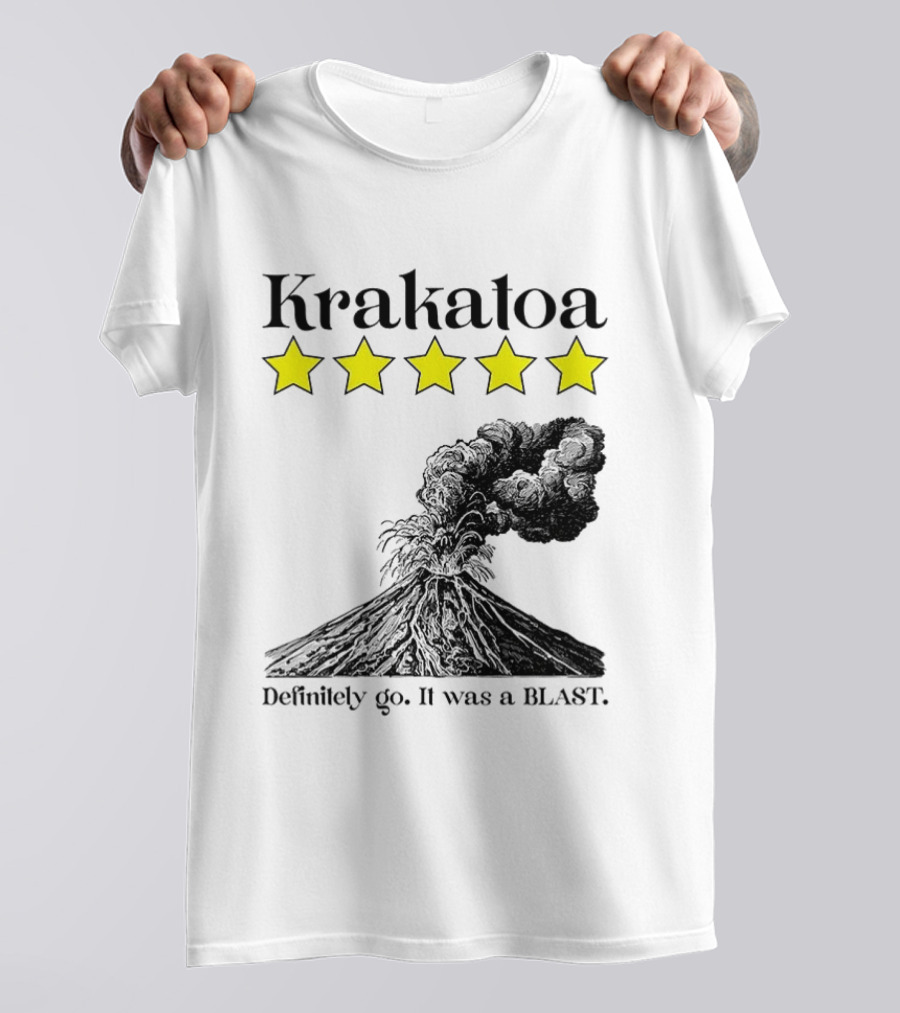 Krakatoa Five Star Definitely Go It Was A Blast Volcanic Eruption T-Shirt