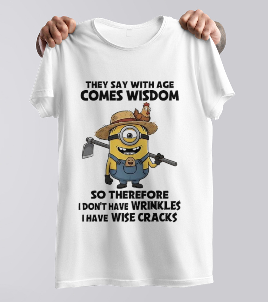 Minion Wisdom Comes With Age Overalls Farmer Hat Chicken Humor Wrinkles Wise Cracks T-Shirt
