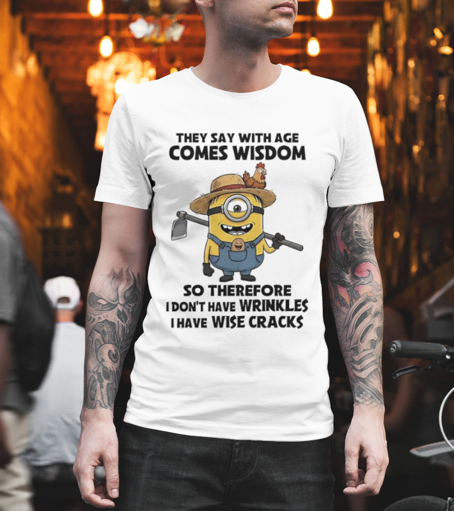 Minion Wisdom Comes With Age Overalls Farmer Hat Chicken Humor Wrinkles Wise Cracks T-Shirt