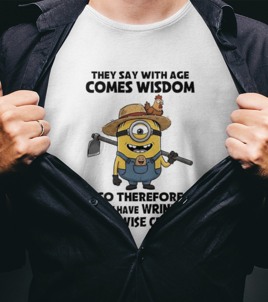 Minion Wisdom Comes With Age Overalls Farmer Hat Chicken Humor Wrinkles Wise Cracks T-Shirt