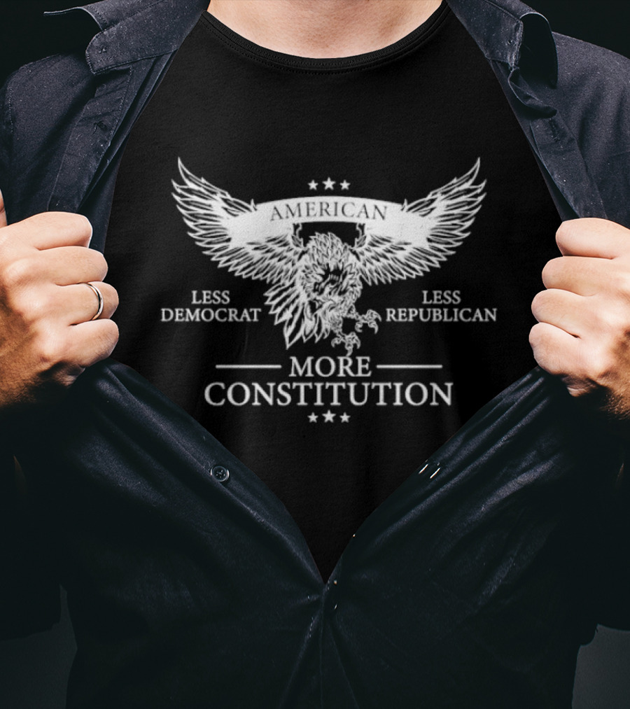 American Less Democrat Less Republican More Constitution Eagle Patriotic T-Shirt