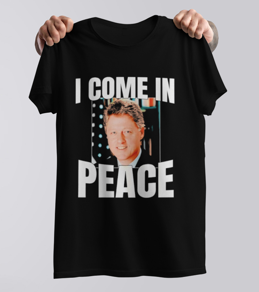 Bill Clinton I Come In Peace Retro Humor T-Shirt