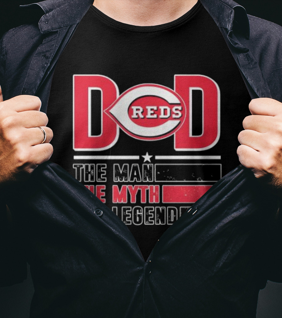 Cincinnati Reds Dad The Man The Myth The Legend T-Shirt
