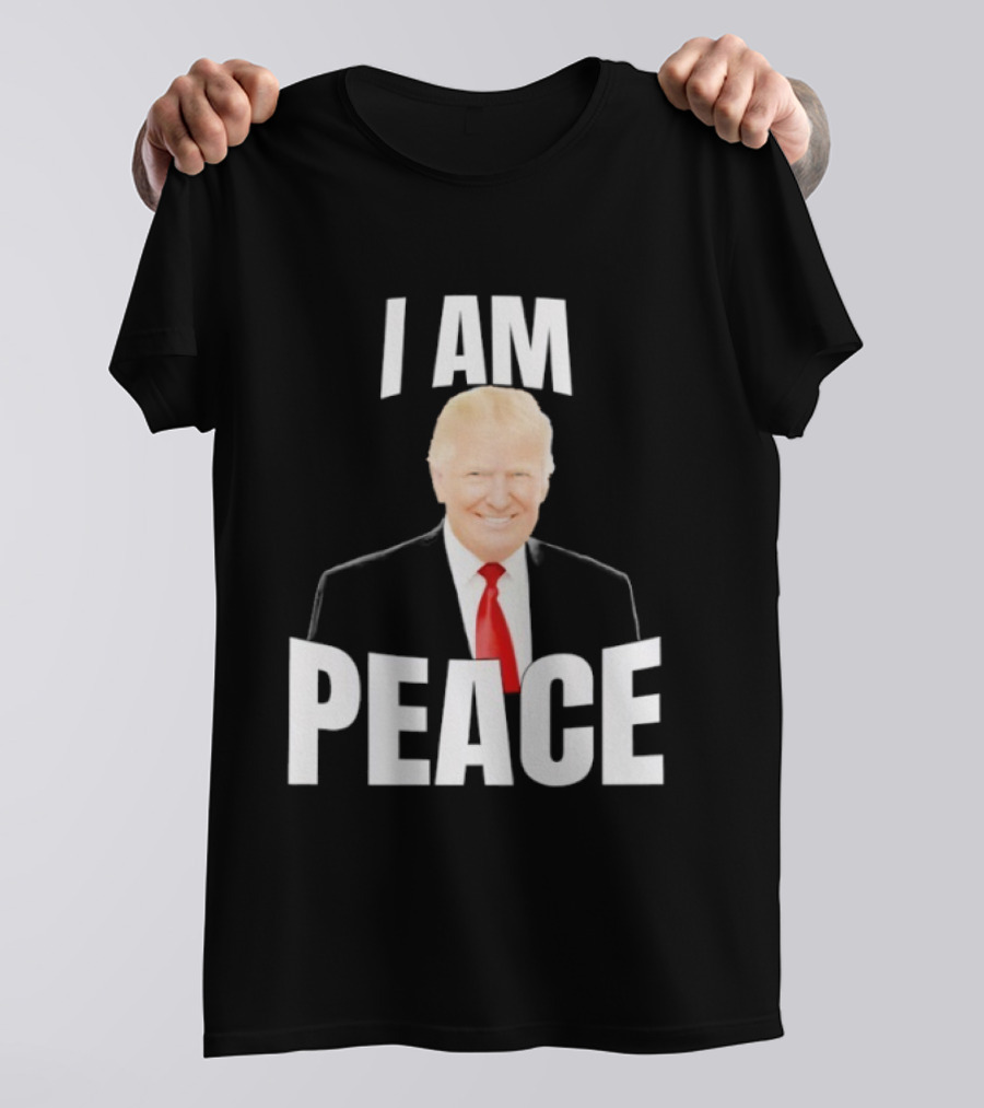 Donald Trump I Am Peace T-Shirt