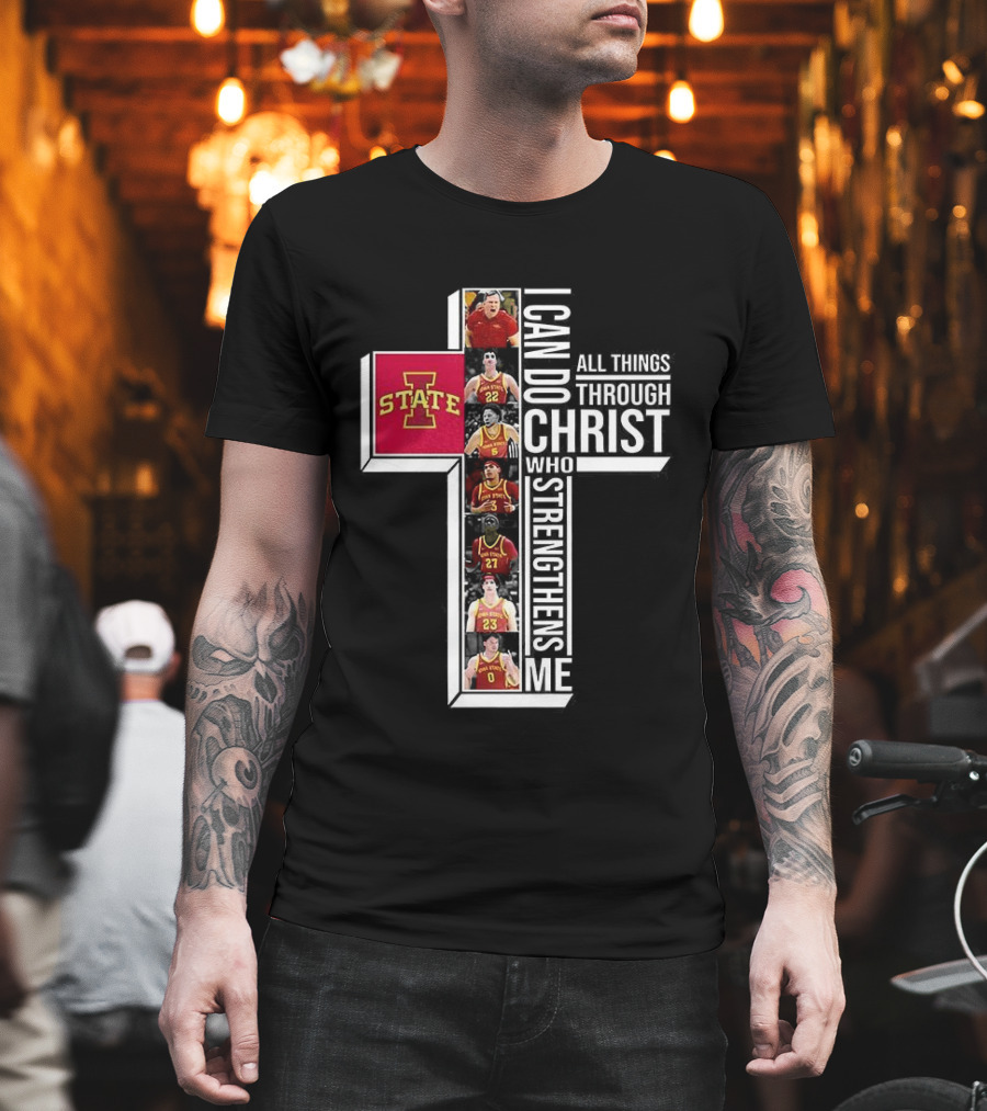 Iowa State Cyclones Basketball Cross I Can Do All Things Through Christ T-Shirt