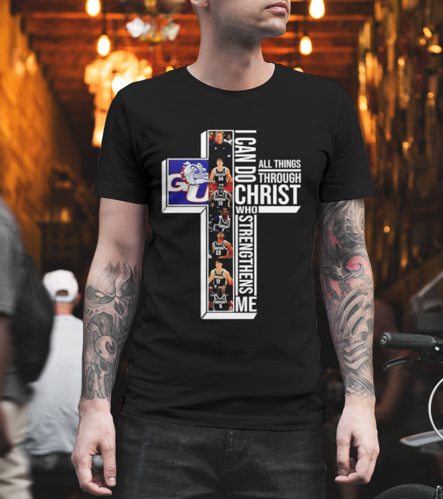 Gonzaga Bulldogs I Can Do All Things Through Christ Who Strengthens Me T-Shirt