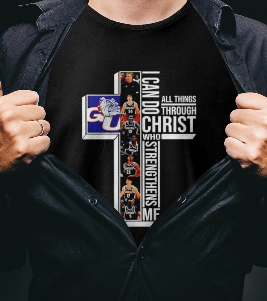 Gonzaga Bulldogs I Can Do All Things Through Christ Who Strengthens Me T-Shirt