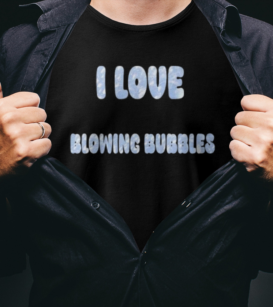 I Love Blowing Bubbles Fun Enthusiast Bubble Lover T-Shirt